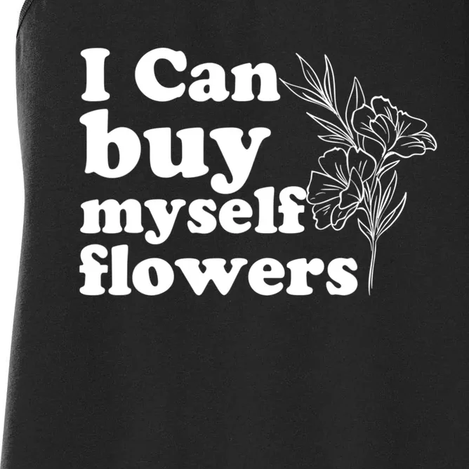 I Can Buy Myself Flowers MotivationalSelf Love Women's Racerback Tank