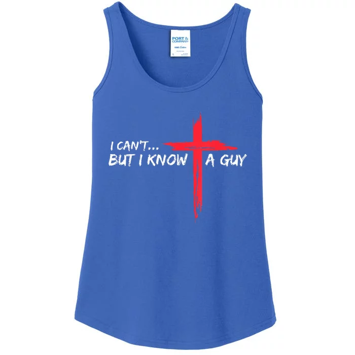 I Can't But I Know A Guy Jesus Cross Funny Christian Ladies Essential Tank