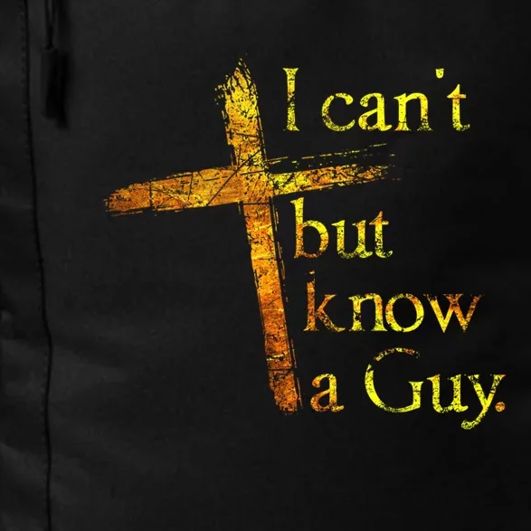 I Can't But I Know A Guy Jesus Cross Funny Christian Daily Commute Backpack