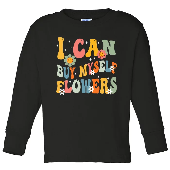 I Can Buy Myself Flowers Funny Self Love Valentine's Day Toddler Long Sleeve Shirt