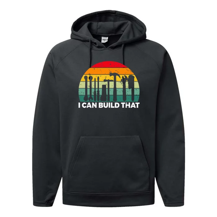 I Can Build That Handyman Woodwork Craftsman Performance Fleece Hoodie