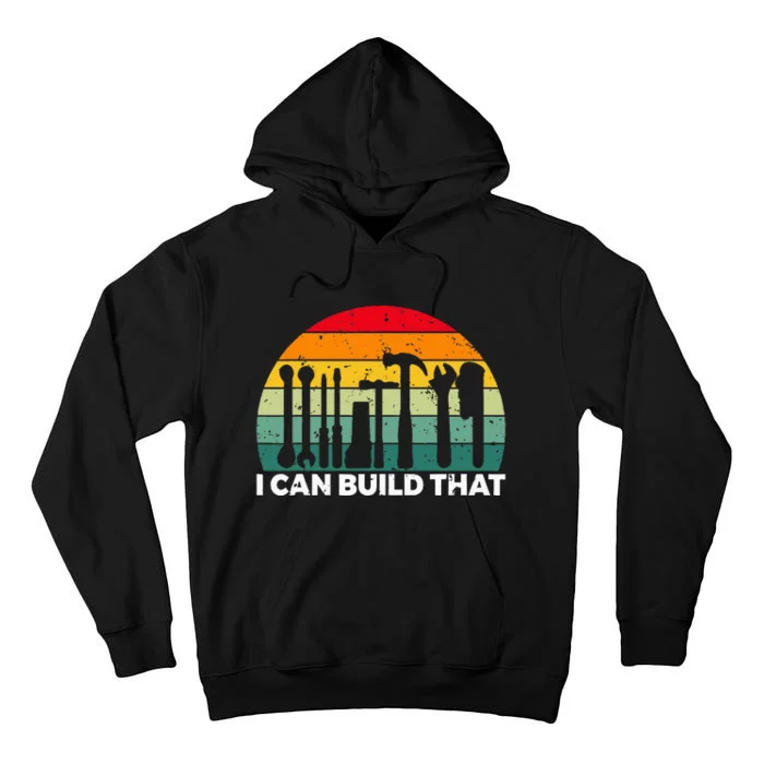 I Can Build That Handyman Woodwork Craftsman Tall Hoodie