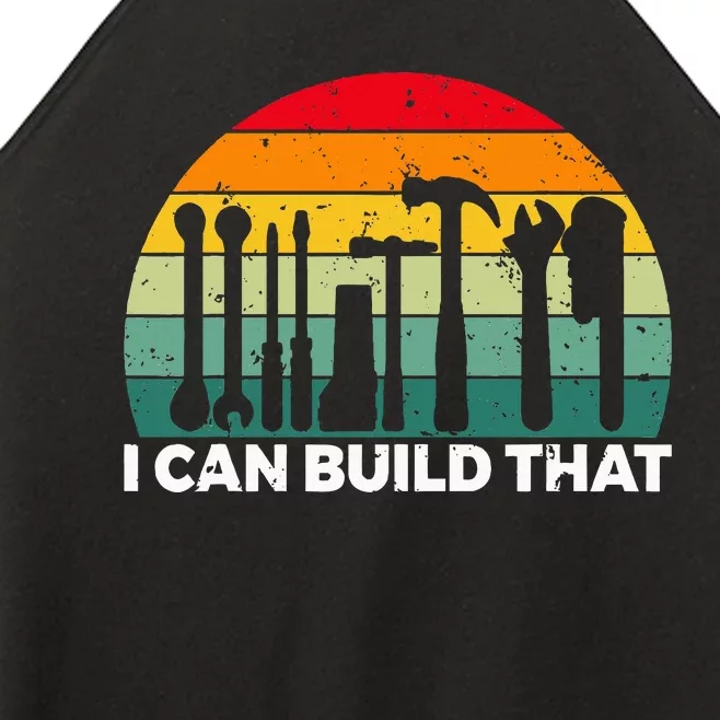 I Can Build That Handyman Woodwork Craftsman Women’s Perfect Tri Rocker Tank