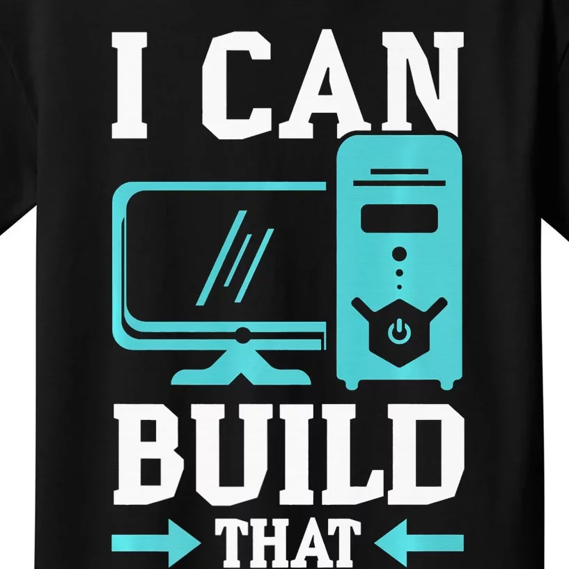 I Can Build That Personal Computer PC Builder Computer Premium Kids T-Shirt