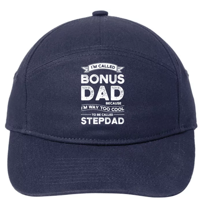 I'm Called Bonus Dad Because Stepson Bonusson Stepdad Cute Gift 7-Panel Snapback Hat