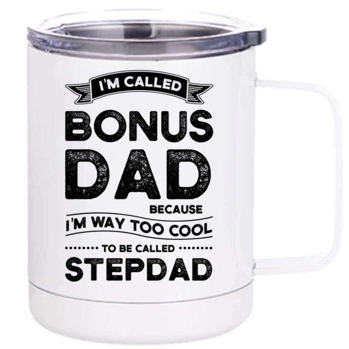 I'm Called Bonus Dad Because Stepson Bonusson Stepdad Cute Gift Front & Back 12oz Stainless Steel Tumbler Cup