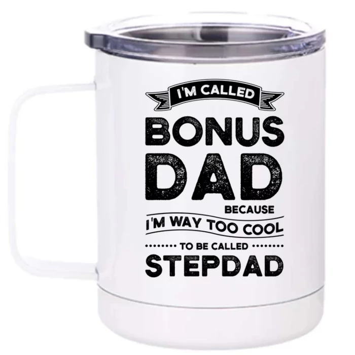 I'm Called Bonus Dad Because Stepson Bonusson Stepdad Cute Gift Front & Back 12oz Stainless Steel Tumbler Cup