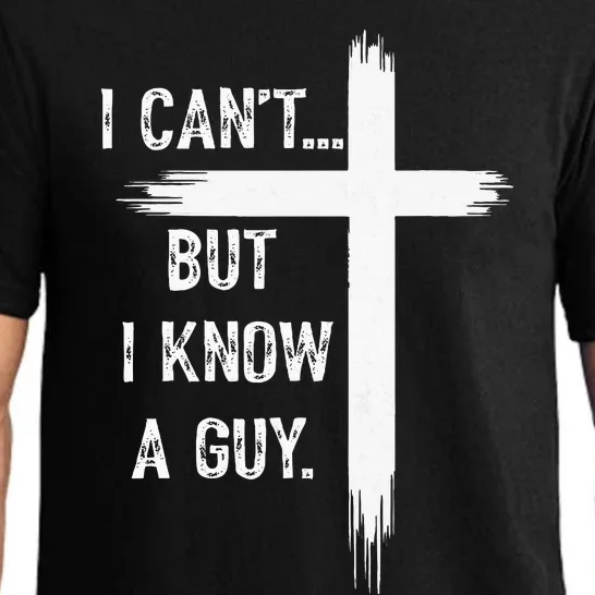 I Can't But I Know a Guy Christian Faith Believer Religious Pajama Set