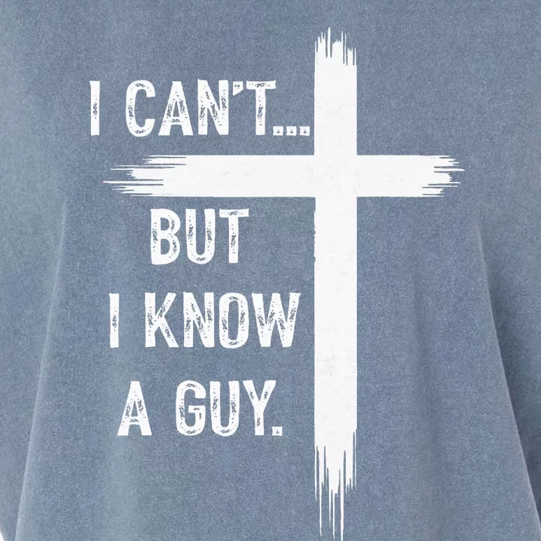 I Can't But I Know a Guy Christian Faith Believer Religious Garment-Dyed Women's Muscle Tee