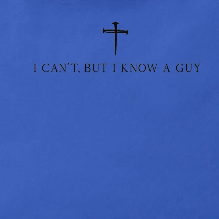 I CanT But I Know A Guy Christian Zip Tote Bag