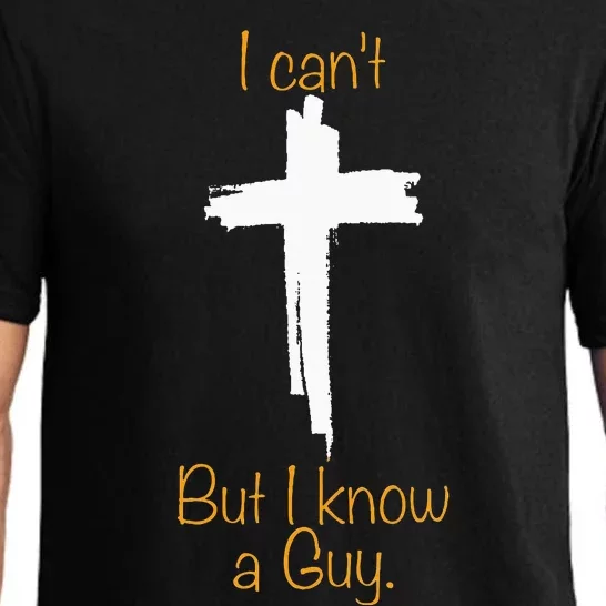 I CanT But I Know A Guy Jesus Cross Funny Christian Pajama Set