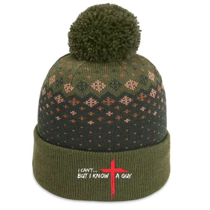 I Cant But I Know A Guy Jesus Cross Funny Christian The Baniff Cuffed Pom Beanie