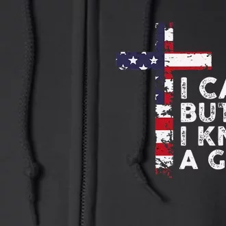 I CanT But I Know A Guy Jesus Christ Usa Christian Full Zip Hoodie