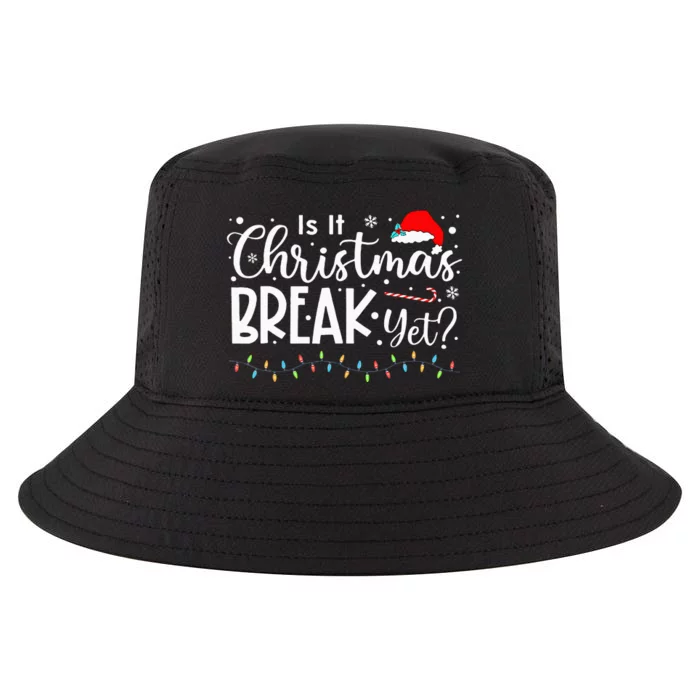 It Christmas Break Yet Christmas Funny Xmas Lights Cool Comfort Performance Bucket Hat