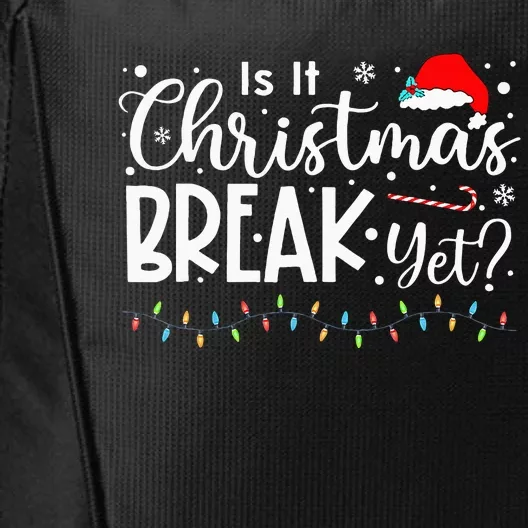 It Christmas Break Yet Christmas Funny Xmas Lights City Backpack