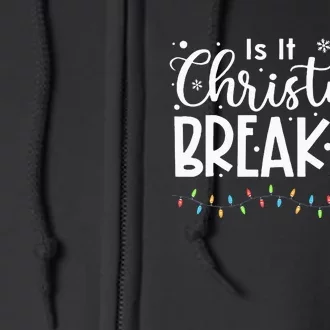 It Christmas Break Yet Christmas Funny Xmas Lights Full Zip Hoodie