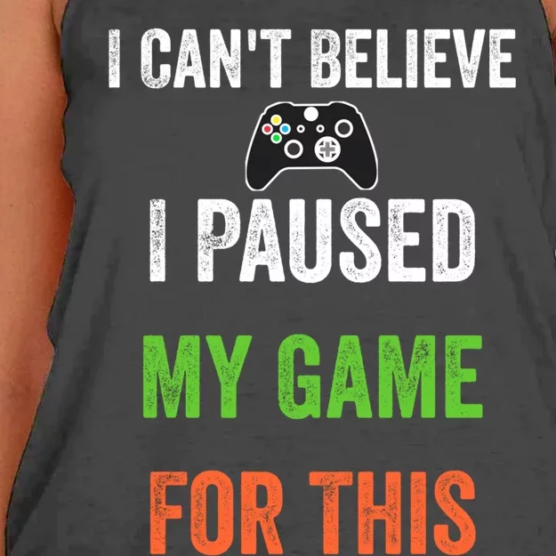 I Cant Believe I Paused My Game For This Cool Gift Women's Knotted Racerback Tank