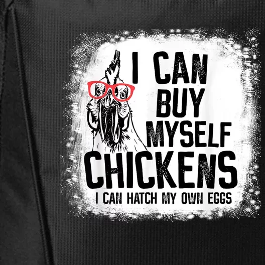 I Can Buy Myself Chickens I Can Hatch My Own Eggs Farmers City Backpack