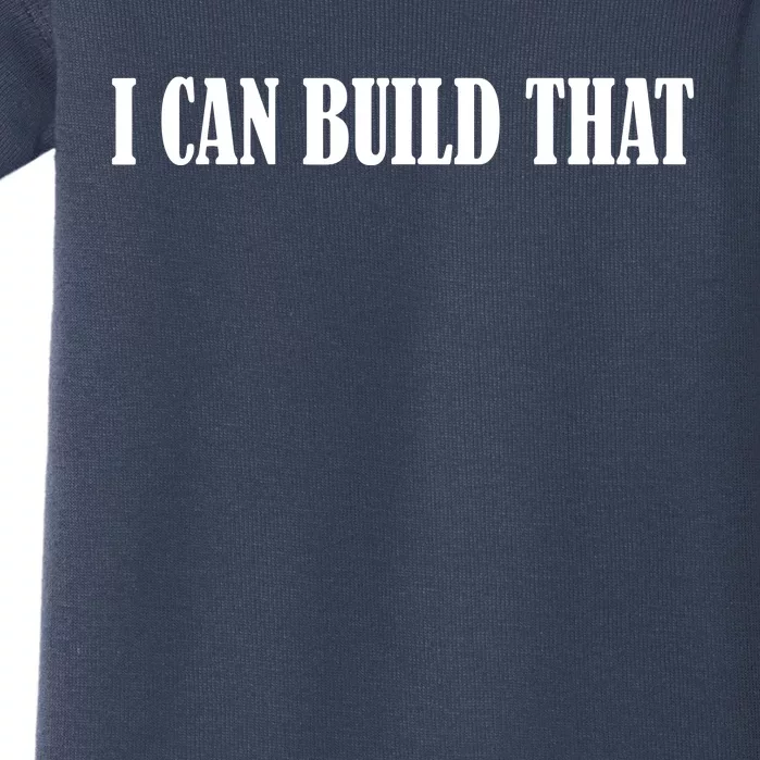 I Can Build That Woodworking Carpenter Quote Gift Baby Bodysuit