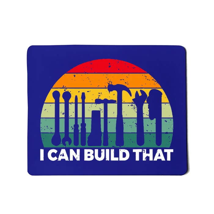 I Can Build That Handyman Woodwork Craftsman Mousepad