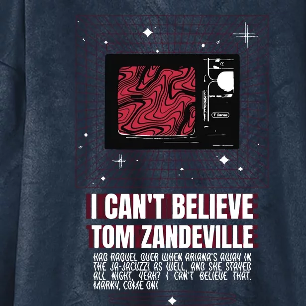 I Cant Believe Tom Zandeville Vanderpum Hooded Wearable Blanket