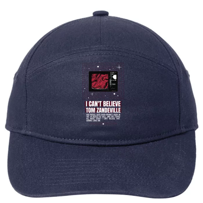 I Cant Believe Tom Zandeville Vanderpum 7-Panel Snapback Hat