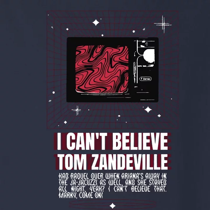 I Cant Believe Tom Zandeville Vanderpum Toddler Long Sleeve Shirt