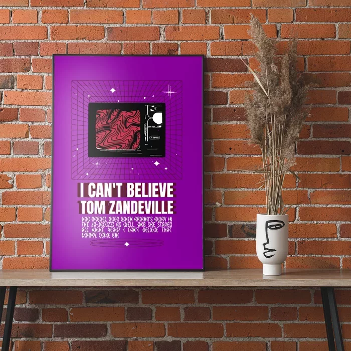 I Cant Believe Tom Zandeville Vanderpum Poster