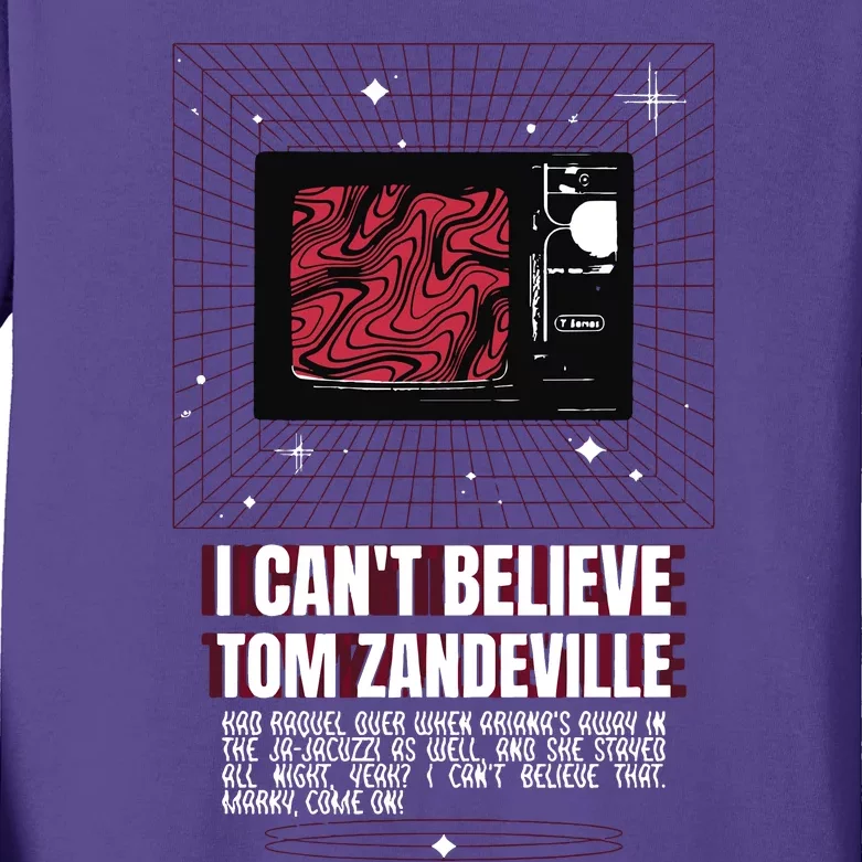 I Cant Believe Tom Zandeville Vanderpum Kids Long Sleeve Shirt