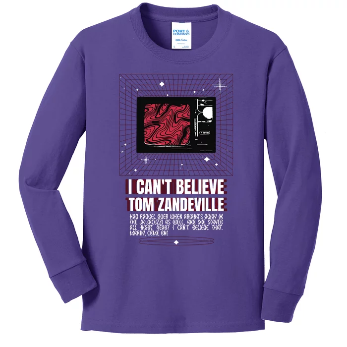 I Cant Believe Tom Zandeville Vanderpum Kids Long Sleeve Shirt