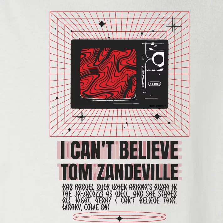 I Cant Believe Tom Zandeville Toddler Long Sleeve Shirt