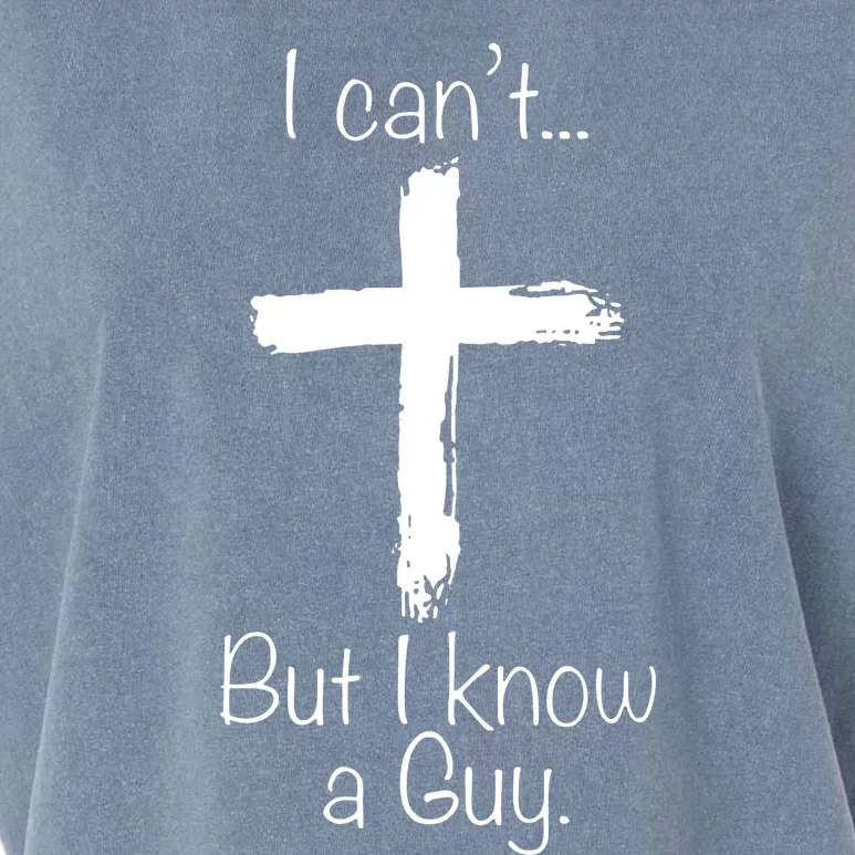 I Can’t But I Know A Guy Garment-Dyed Women's Muscle Tee