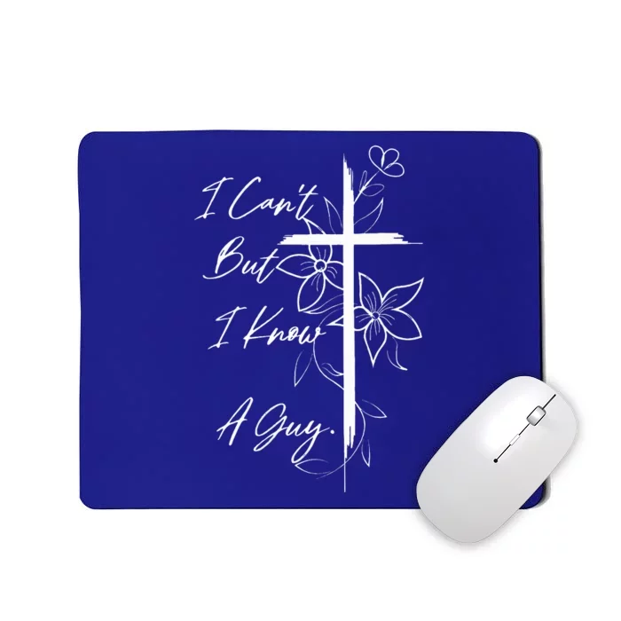 I Can't But I Know A Guy Jesus Funny Christian Cross Vintage Mousepad