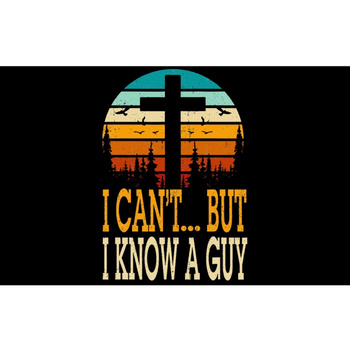 I Cant But I Know A Guy Jesus Cross Religious Christian Bumper Sticker