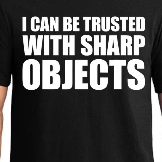 I Can Be Trusted With Sharp Objects Sarcastic Saying Pajama Set