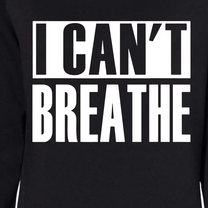 I Cant Breathe Womens California Wash Sweatshirt