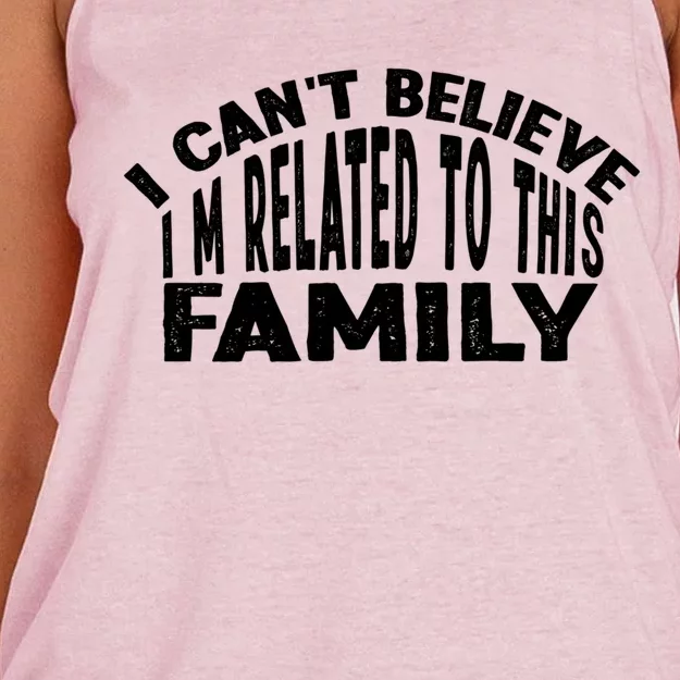 I CanT Believe IM Related To This Family Matching Reunion Cool Gift Women's Knotted Racerback Tank