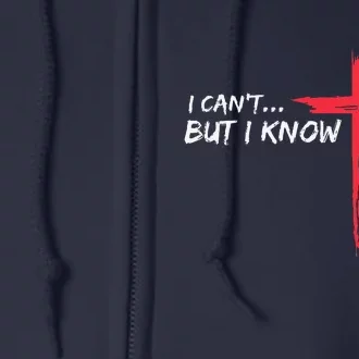 I CanT But I Know A Guy Jesus Cross Funny Christian Full Zip Hoodie