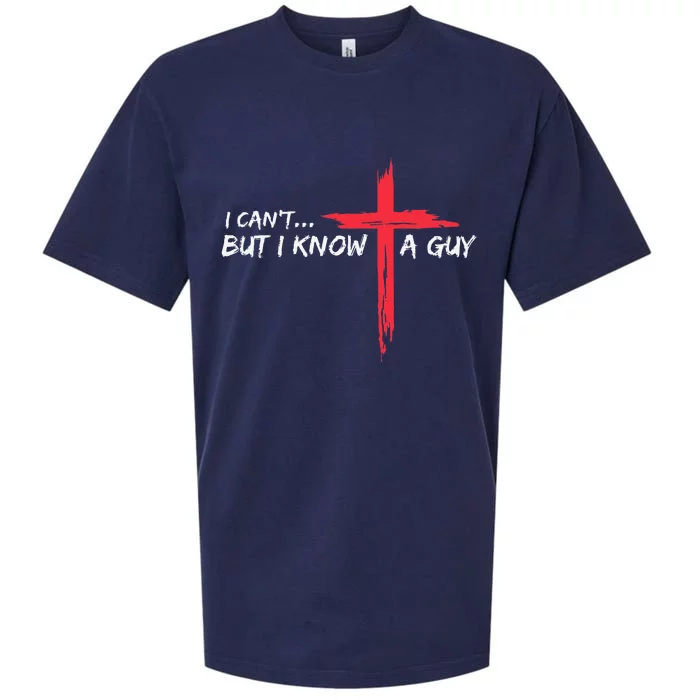 I CanT But I Know A Guy Jesus Cross Funny Christian Sueded Cloud Jersey T-Shirt