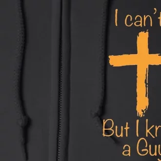 I CanT But I Know A Guy Christian Full Zip Hoodie