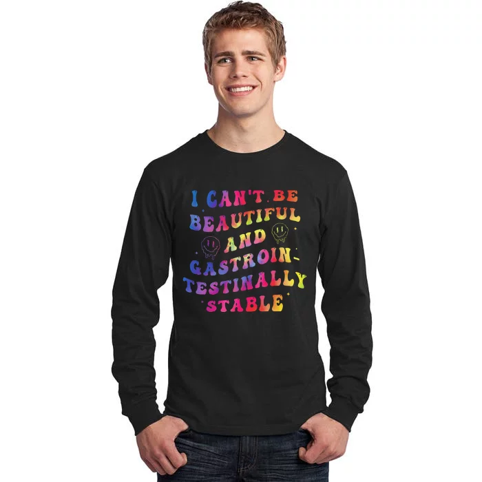 I CanT Be Beautiful And Gastrointestinally Stable Hippie Tall Long Sleeve T-Shirt