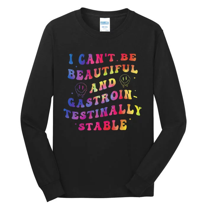 I CanT Be Beautiful And Gastrointestinally Stable Hippie Tall Long Sleeve T-Shirt