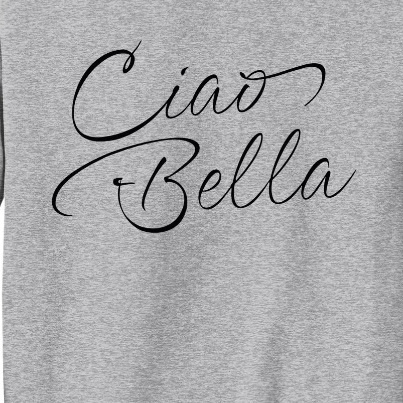 Italian Ciao Bella Tall Sweatshirt