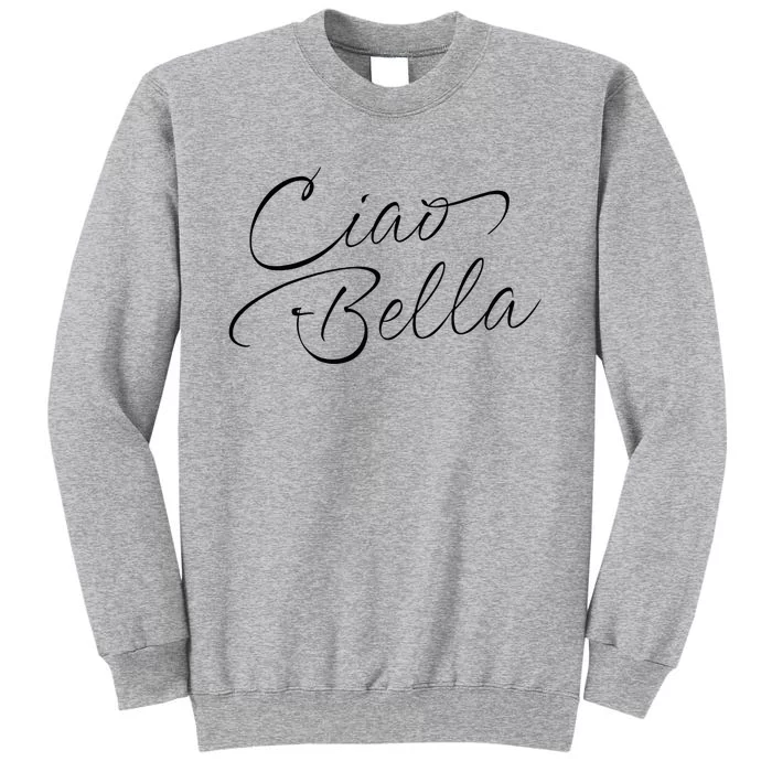 Italian Ciao Bella Tall Sweatshirt