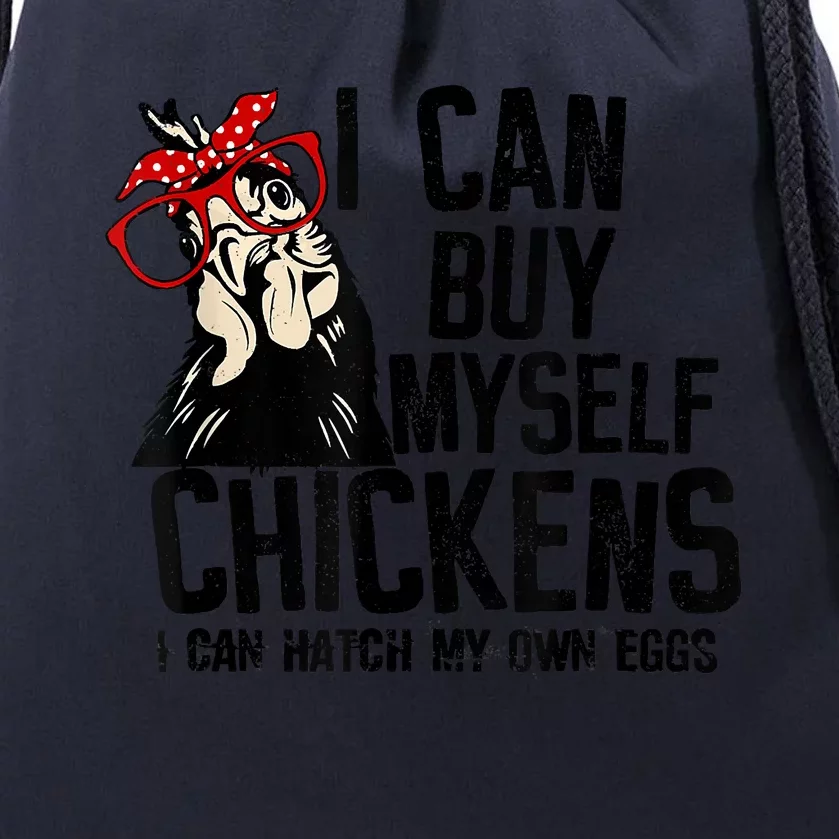 I Can Buy Myself Chickens My Own Eggs Local Eggs Egg Dealer Drawstring Bag