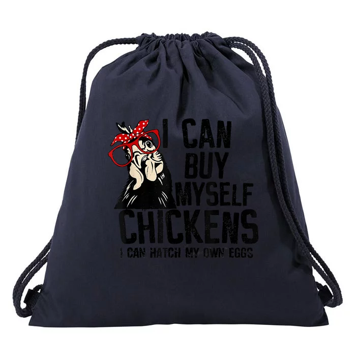 I Can Buy Myself Chickens My Own Eggs Local Eggs Egg Dealer Drawstring Bag