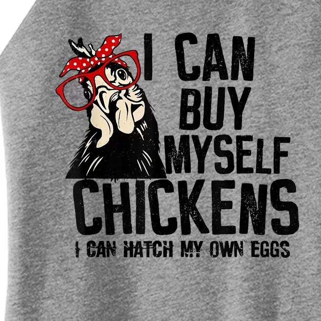 I Can Buy Myself Chickens My Own Eggs Local Eggs Egg Dealer Women’s Perfect Tri Rocker Tank