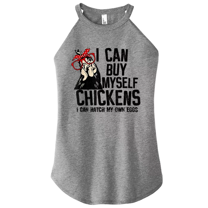 I Can Buy Myself Chickens My Own Eggs Local Eggs Egg Dealer Women’s Perfect Tri Rocker Tank