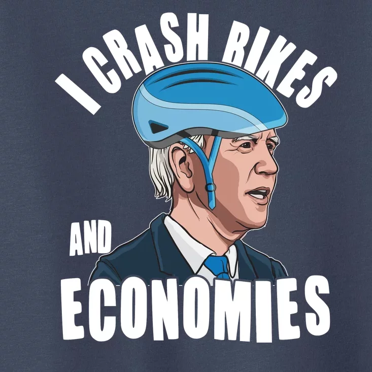 I Crash Bikes And Economies Anti Biden Toddler T-Shirt