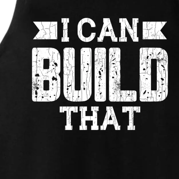 I Can Build That Architect Funny Architecture Lover Graphic Gift Ladies Tri-Blend Wicking Tank